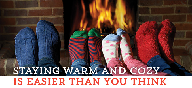 Staying warm and cozy is easier than you think.